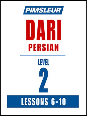 cover image of Pimsleur Dari Persian Level 2 Lessons 6-10